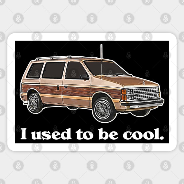 I Used To Be Cool, Now I Drive a Minivan - Adulting Sticker by darklordpug